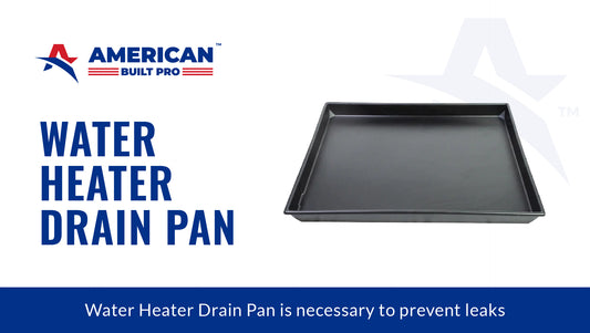 Is Water Heater Drain Pan Necessary To Prevent Leaks