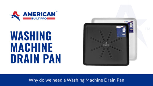 Why Do We Need A Washing Machine Drain Pan 
