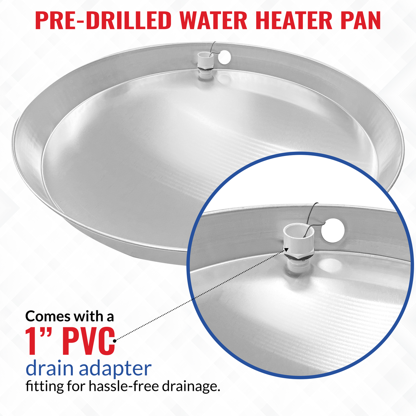 Water Heater Pan Round Aluminum, PRE-DRILLED w side PVC slip drainhose adapter